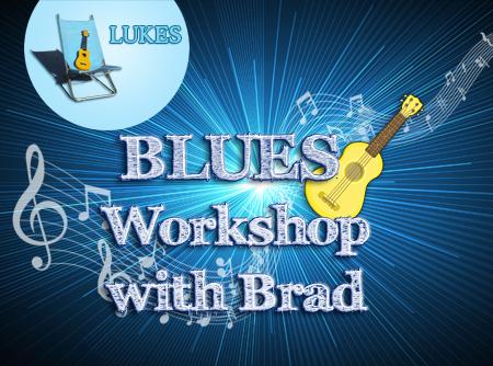 BLUES WORKSHOP with Brad