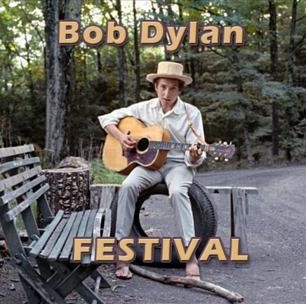 BOB DYLAN FESTIVAL BOB DYLAN FESTIVAL