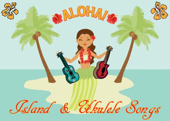 ISLAND AND UKULELE SONGS