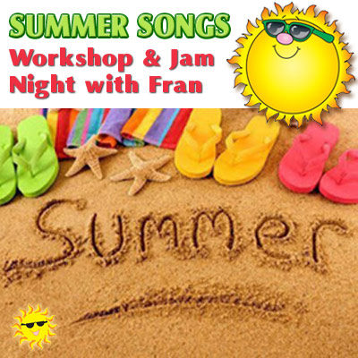 Summer Songs - Workshop & Jam Night with Fran