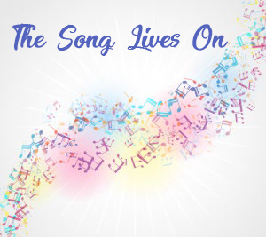 'THE SONG LIVES ON" 